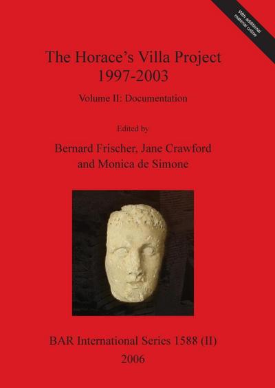 The Horace’s Villa Project 1997-2003, Volume II