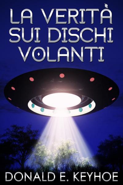 La verità sui dischi volanti