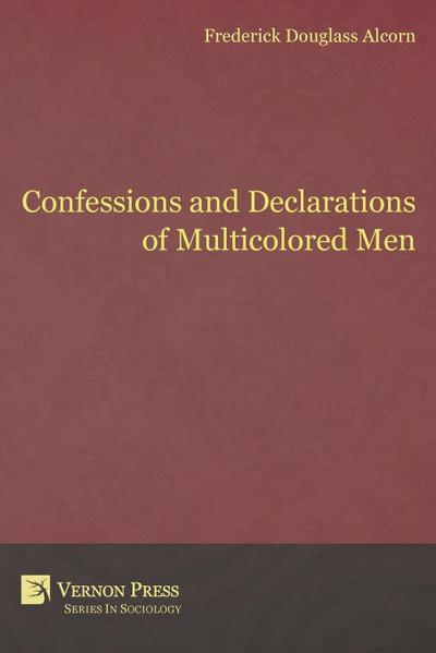 Confessions and Declarations of Multicolored Men