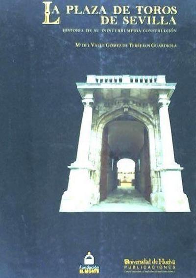 Gómez de Terreros Guardiola, M: Plaza de toros de Sevilla :