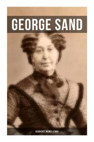 George Sand: Geschichte meines Lebens