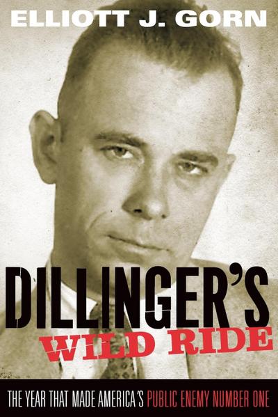 Dillinger’s Wild Ride