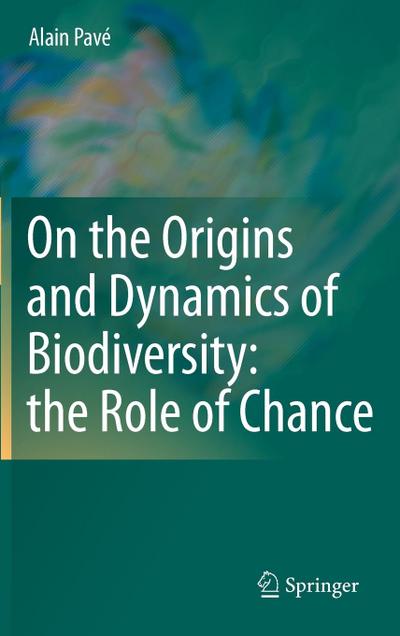 On the Origins and Dynamics of Biodiversity: The Role of Chance