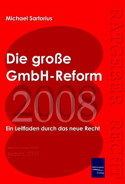 Die große GmbH-Reform 2008/2009: Ein Leitfaden durch das neue Recht