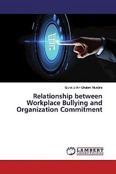 Relationship between Workplace Bullying and Organization Commitment