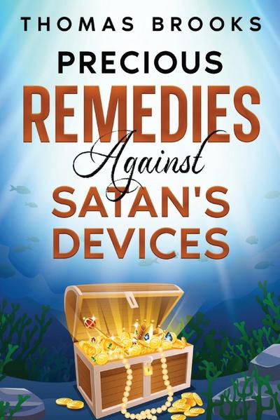 Precious Remedies Against Satan’s Devices