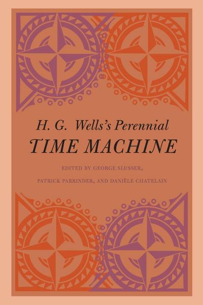 H. G. Wells’s Perennial Time Machine