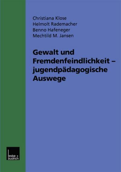 Gewalt und Fremdenfeindlichkeit - jugendpädagogische Auswege