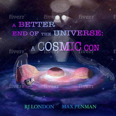 A Better End of the Universe:  A Cosmic Con