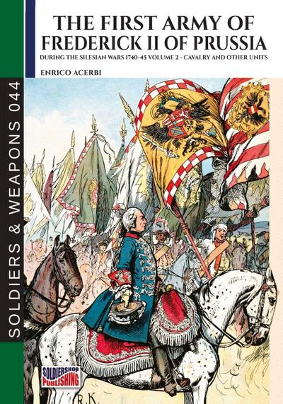 The first army of Frederick II of Prussia - Vol. 2