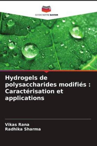 Hydrogels de polysaccharides modifiés : Caractérisation et applications