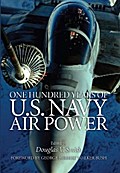 One Hundred Years of U.S. Navy Air Power