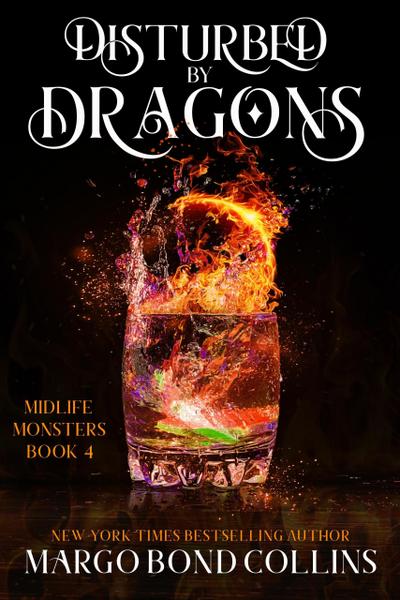 Disturbed by Dragons (Midlife Monsters, #4)