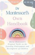 Dr Montessori’s Own Handbook
