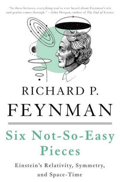 Six Not-so-easy Pieces - Richard P. Feynman