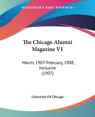 The Chicago Alumni Magazine V1