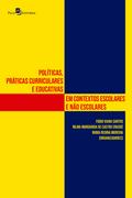 Políticas, práticas curriculares e educativas em contextos escolares e não escolares