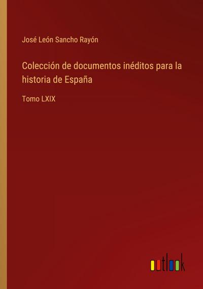 Colección de documentos inéditos para la historia de España