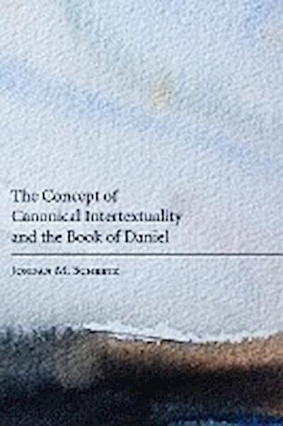 The Concept of Canonical Intertextuality and the Book of Daniel
