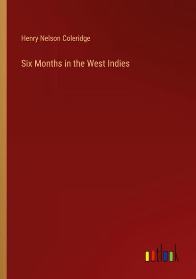 Six Months in the West Indies