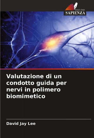 Valutazione di un condotto guida per nervi in polimero biomimetico