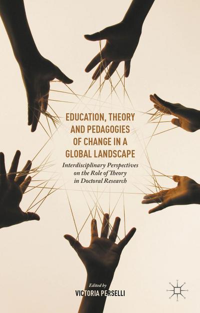 Education, Theory and Pedagogies of Change in a Global Landscape