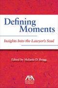 Defining Moments: Insights Into the Lawyer’s Soul