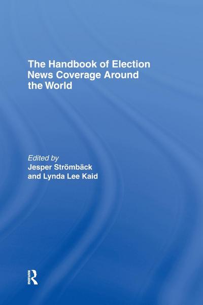 The Handbook of Election News Coverage Around the World