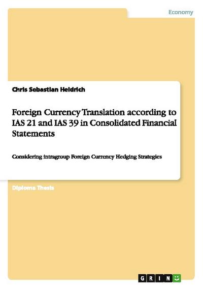 Foreign Currency Translation according to IAS 21 and IAS 39 in Consolidated Financial Statements
