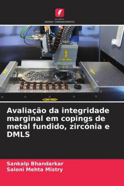Avaliação da integridade marginal em copings de metal fundido, zircónia e DMLS