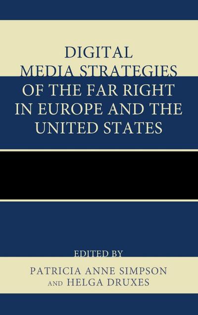 Digital Media Strategies of the Far Right in Europe and the United States