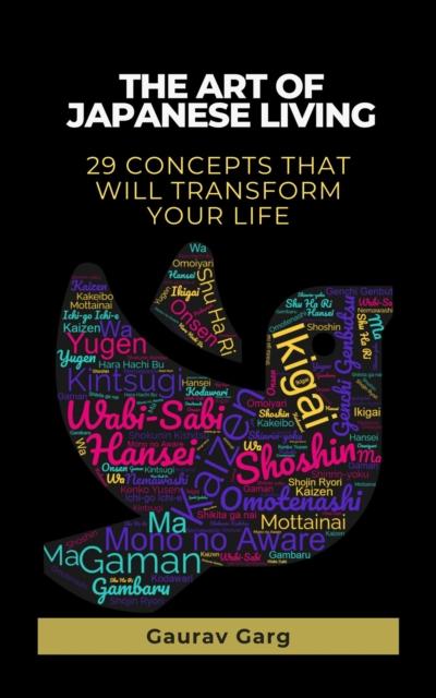 Art of Japanese Living: 29 Concepts That Will Transform Your Life