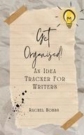 Get Organised! An Idea Tracker For Writers