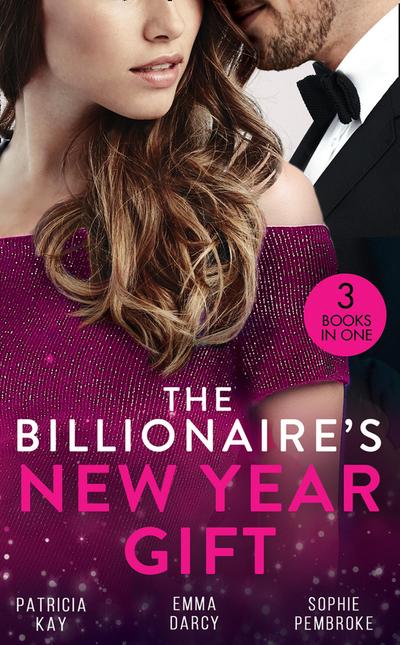 The Billionaire’s New Year Gift: The Billionaire and His Boss (The Hunt for Cinderella) / The Billionaire’s Scandalous Marriage / The Unexpected Holiday Gift