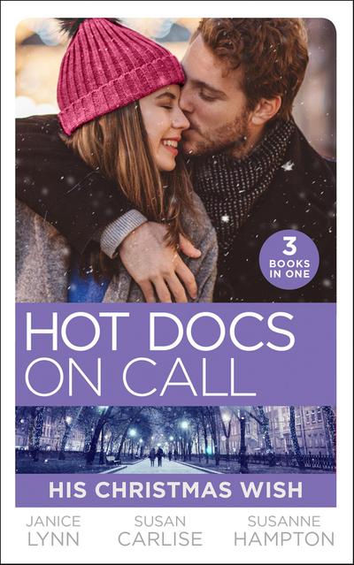 Hot Docs On Call: His Christmas Wish: It Started at Christmas... / The Doctor’s Sleigh Bell Proposal / White Christmas for the Single Mum
