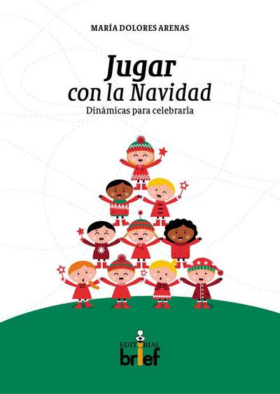 Jugar con la Navidad : dinámicas para celebrarla