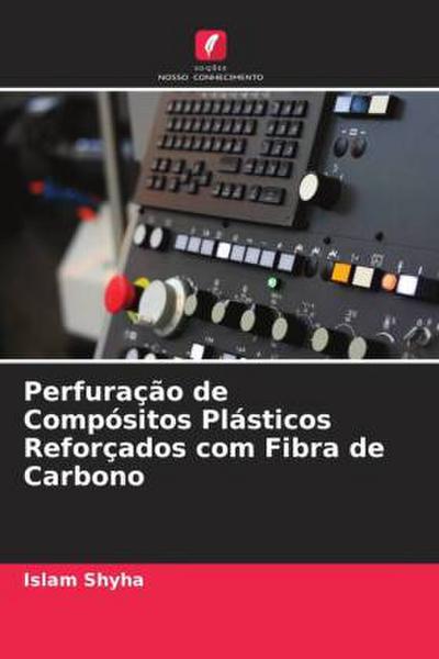 Perfuração de Compósitos Plásticos Reforçados com Fibra de Carbono