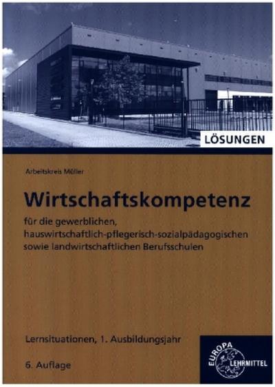 Lösungen zu 47229 Wirtschaftskompetenz Lernsituationen 1. Ausbildungsjahr