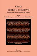 FALAS SOBRE O COLETIVO Entrevistas sobre teatro de grupo