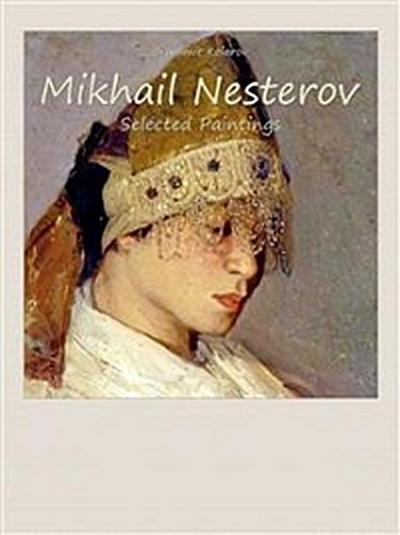 Mikhail Nesterov:  Selected Paintings