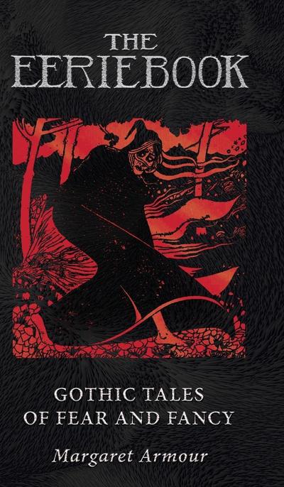 The Eerie Book: Gothic Tales of Fear and Fancy