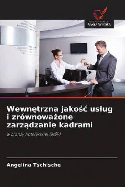 Wewn¿trzna jako¿¿ us¿ug i zrównowa¿one zarz¿dzanie kadrami