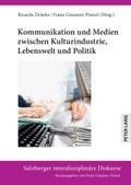 Kommunikation und Medien zwischen Kulturindustrie, Lebenswelt und Politik
