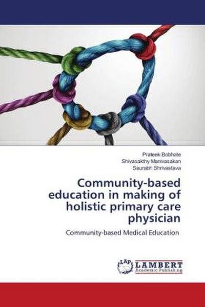 Community-based education in making of holistic primary care physician