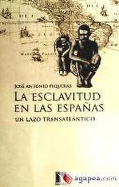 La esclavitud en las Españas: un lazo transatlántico