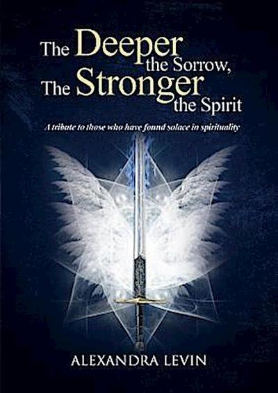 The Deeper the Sorrow, The Stronger the Spirit