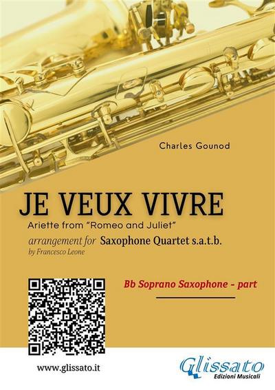 Bb Soprano Sax: Je Veux Vivre for Saxophone Quartet satb