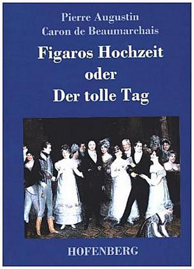 Figaros Hochzeit oder Der tolle Tag