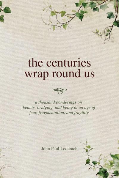 the centuries wrap round us