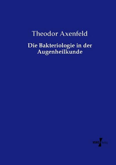 Die Bakteriologie in der Augenheilkunde